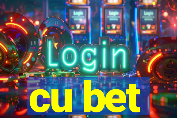 cu bet