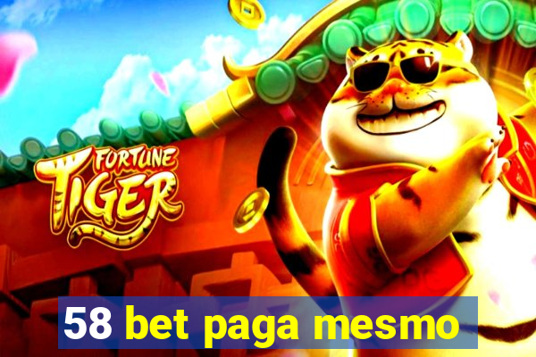 58 bet paga mesmo