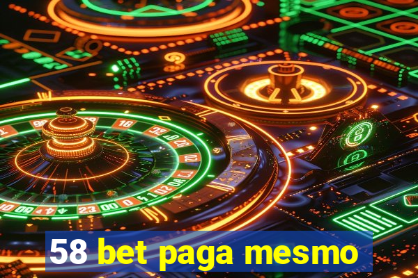 58 bet paga mesmo