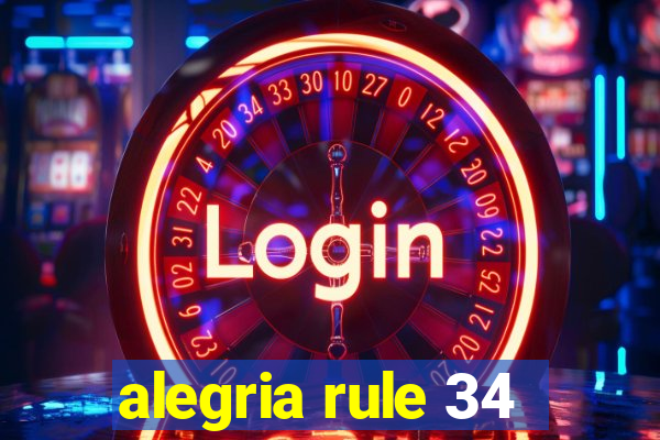 alegria rule 34