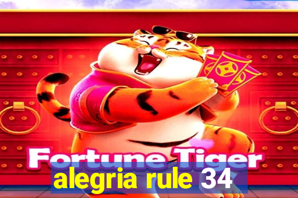 alegria rule 34