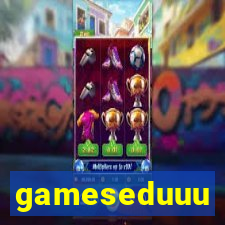 gameseduuu