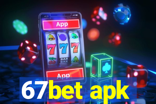 67bet apk