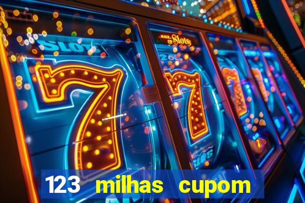 123 milhas cupom de desconto