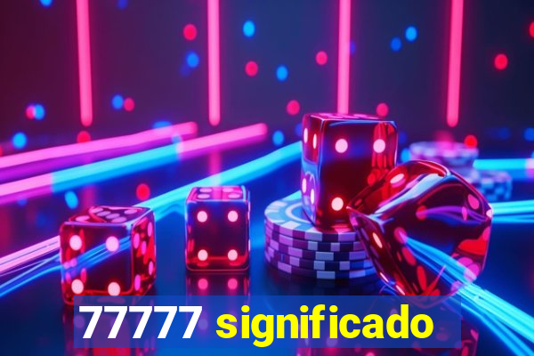 77777 significado