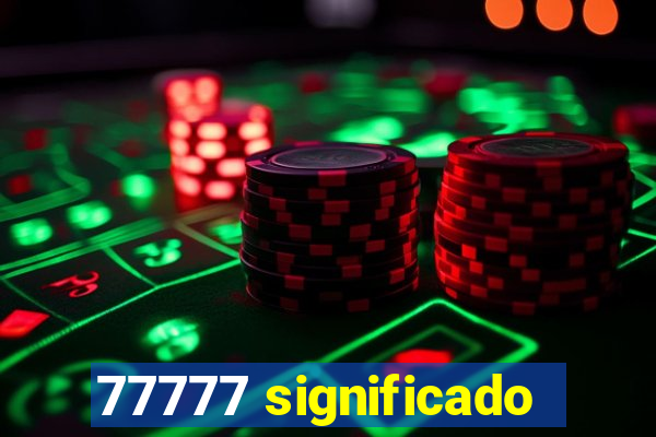 77777 significado