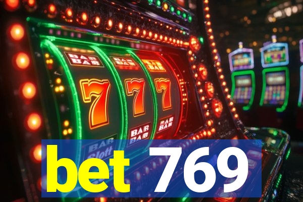 bet 769