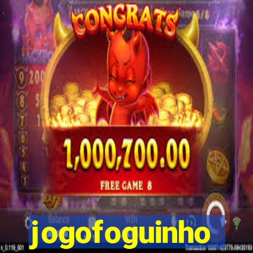 jogofoguinho