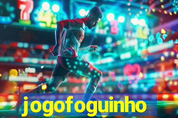 jogofoguinho