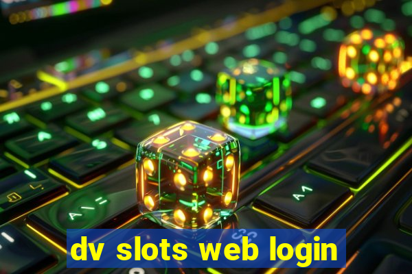 dv slots web login