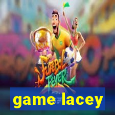 game lacey