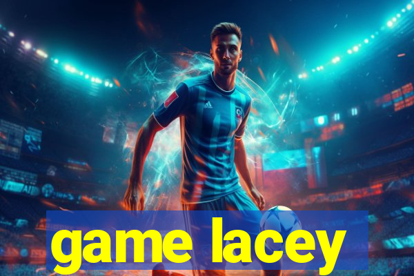 game lacey