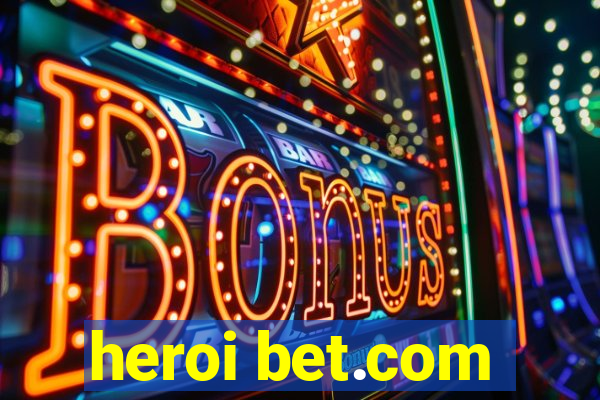 heroi bet.com