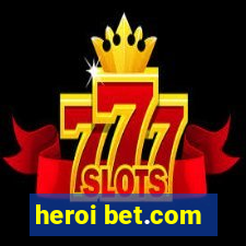 heroi bet.com