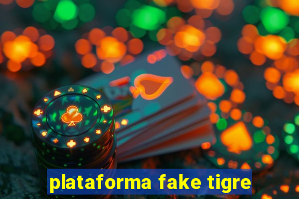 plataforma fake tigre