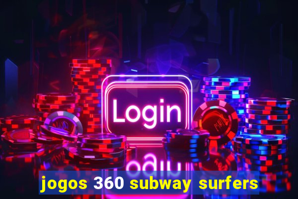 jogos 360 subway surfers