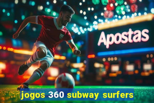 jogos 360 subway surfers