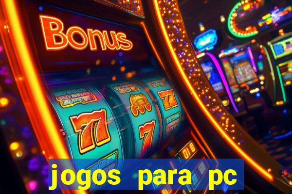 jogos para pc gratis windows 7