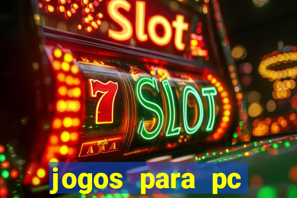 jogos para pc gratis windows 7