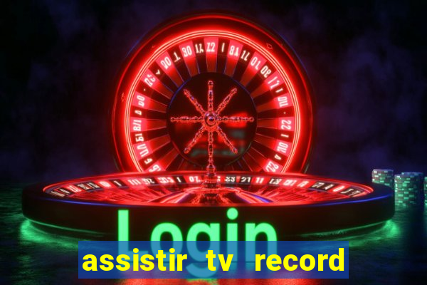 assistir tv record bahia ao vivo agora