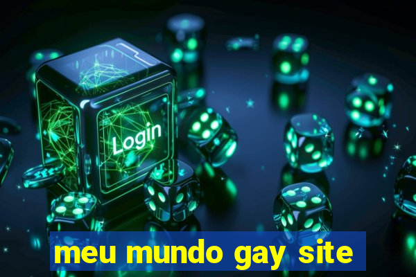 meu mundo gay site