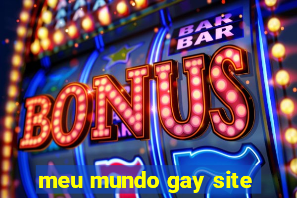 meu mundo gay site