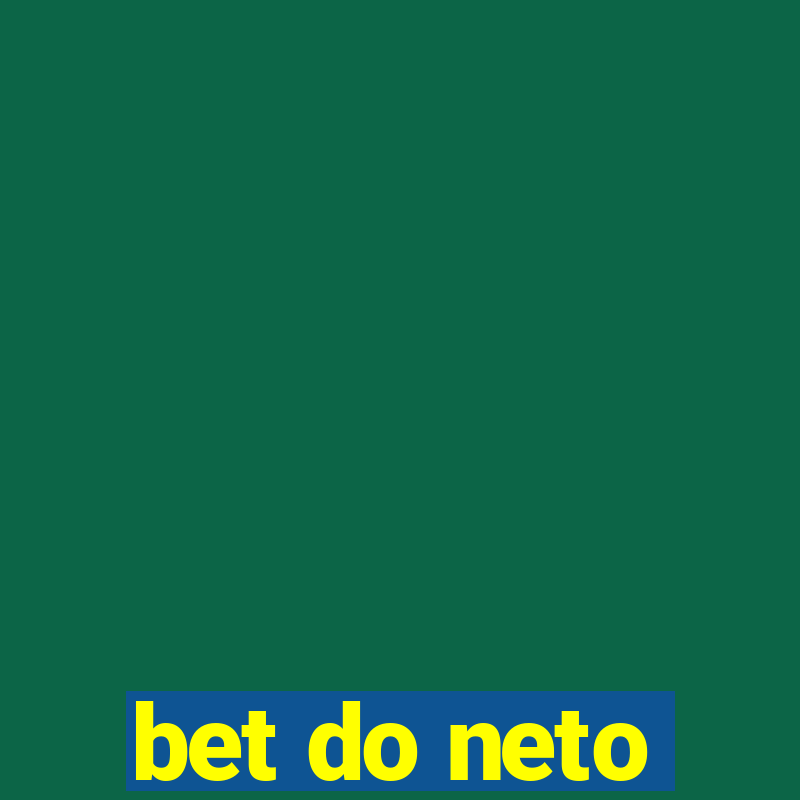 bet do neto