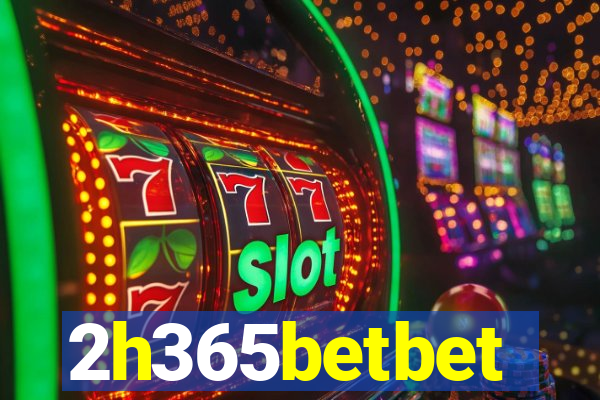 2h365betbet