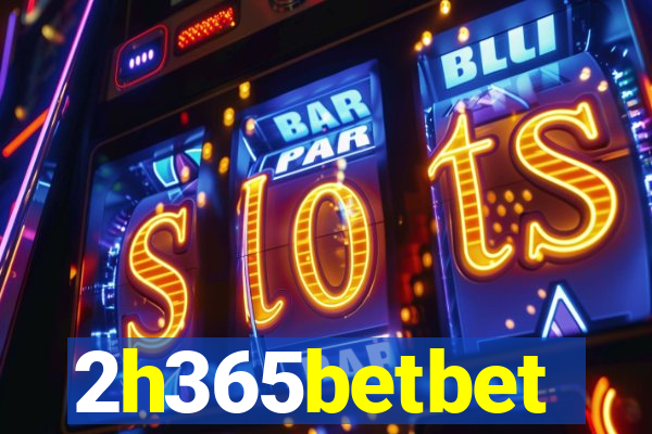 2h365betbet