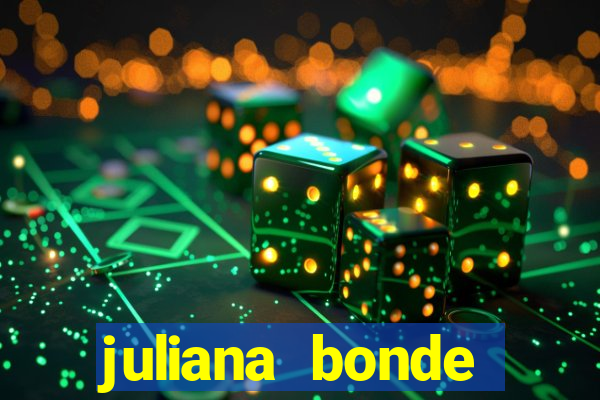 juliana bonde mostrando tudo