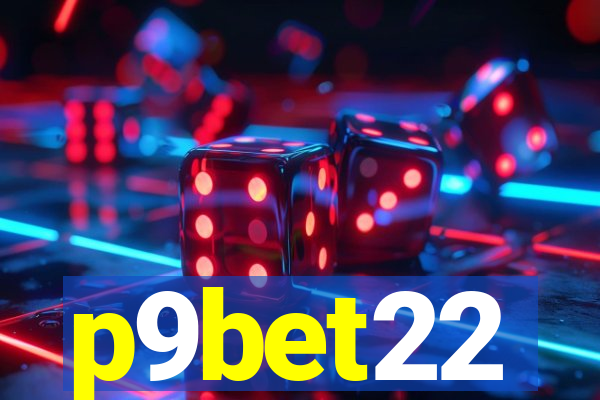 p9bet22