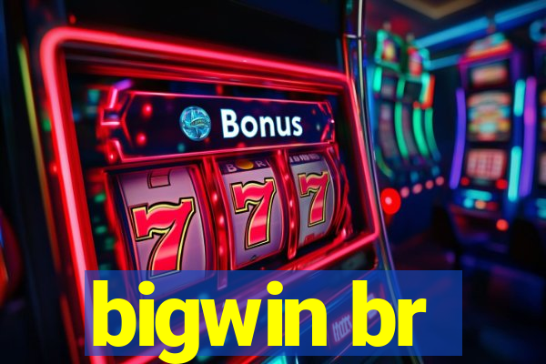 bigwin br