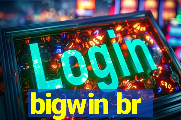 bigwin br