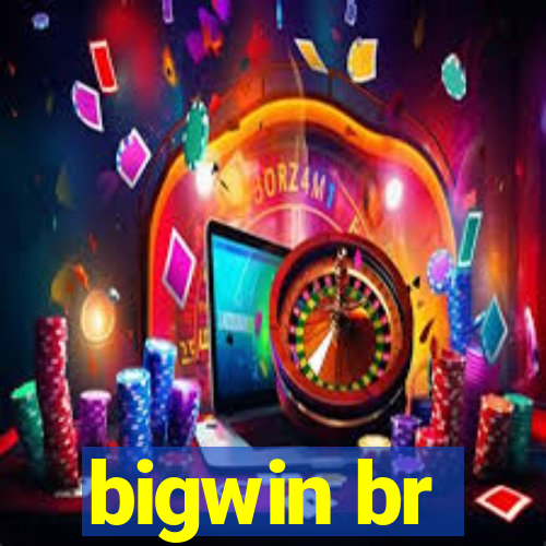 bigwin br