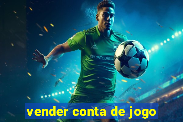 vender conta de jogo