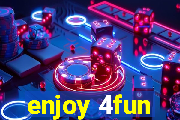 enjoy 4fun