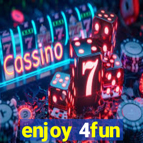 enjoy 4fun