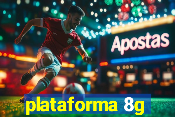 plataforma 8g