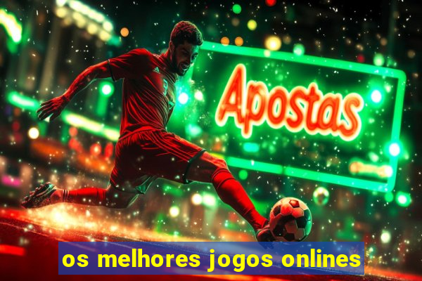 os melhores jogos onlines