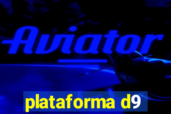 plataforma d9