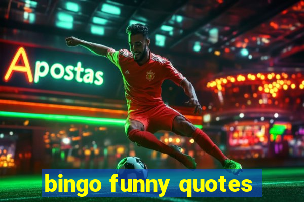 bingo funny quotes