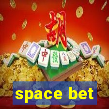 space bet