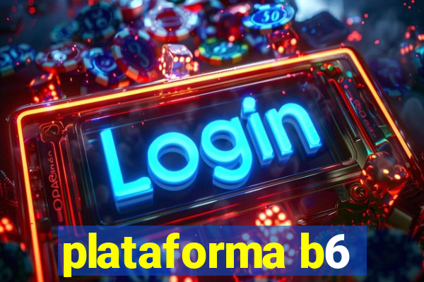 plataforma b6