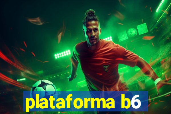 plataforma b6