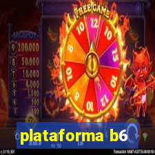 plataforma b6