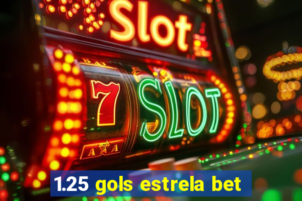 1.25 gols estrela bet