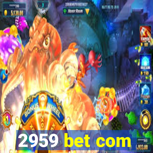 2959 bet com