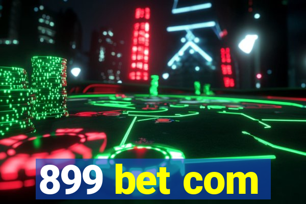 899 bet com