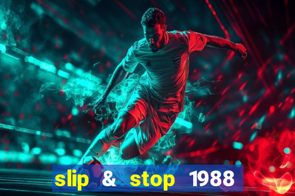 slip & stop 1988 bingo tarte!!!