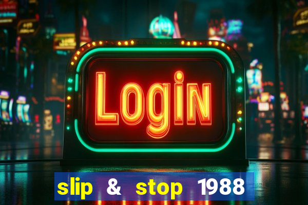 slip & stop 1988 bingo tarte!!!